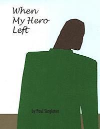 Paul Singleton - When My Hero Left, Häftad