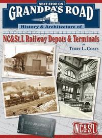 bokomslag Next Stop on Grandpa's Road: History & Architecture of NC&St.L Railway Depots & Terminals