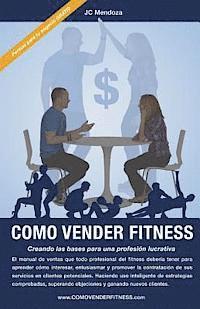 bokomslag Como Vender Fitness: Creando las bases para una profesión lucrativa