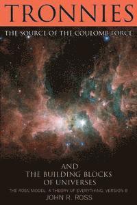 Tronnies: The Source of the Coulomb Force