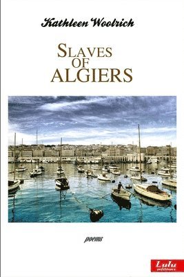Kathleen Woolrich - Slaves of Algiers, Häftad
