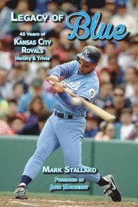 bokomslag Legacy of Blue: 45 Years of Kansas City Royals History & Trivia