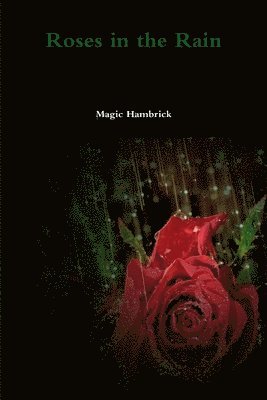 Magic Hambrick - Roses in the Rain, Häftad