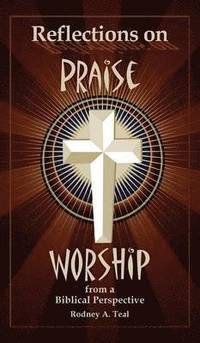 bokomslag Reflections on Praise and Worship from a Biblical Perspective