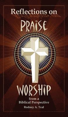 Reflections on Praise and Worship from a Biblical Perspective 1