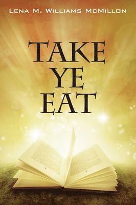 Lena M Williams McMillon, Lena M. Williams McMillon - Take Ye Eat, Häftad