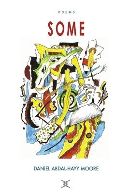 Daniel Abdal-Hayy Moore - Some / Poems, Häftad