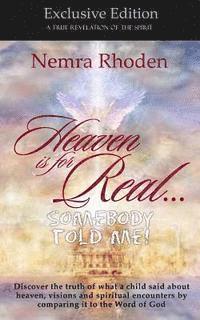 Nemra Rhoden - Heaven is for Real...Somebody Told Me, Häftad