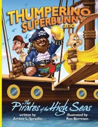 bokomslag Thumperino Superbunny and the Pirates of the High Seas