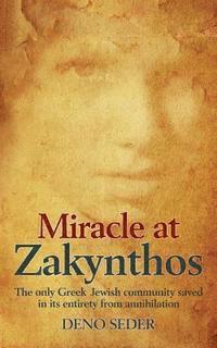 bokomslag Miracle at Zakynthos: The Only Greek Jewish Community Saved in its Entirety from Annihilation