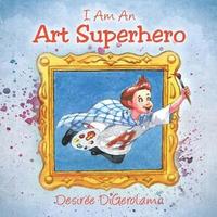 bokomslag I Am An Art Superhero