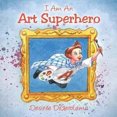 bokomslag I Am An Art Superhero