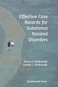 Sherry S. Kimbrough, Landon L. Kimbrough - Effective Case Records for Substance Related Disorders, Häftad
