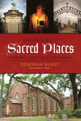 Louisiana's Sacred Places: Churches, Cemeteries and Voodoo 1