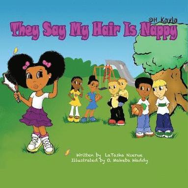 bokomslag OH Kayla: They Say My Hair Is Nappy