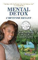 Mental Detox: The Power and Guidance to Implement Peace, Joy, Balance, and Financial Abundance in Your Life 1