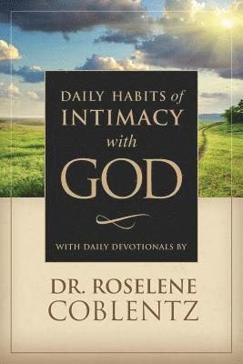 Roselene Coblentz - Daily Habits of Intimacy with God, Häftad