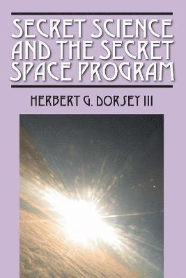 Secret Science and the Secret Space Program 1