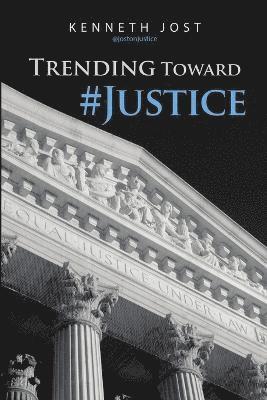 Kenneth Jost - Trending Toward #Justice, Häftad
