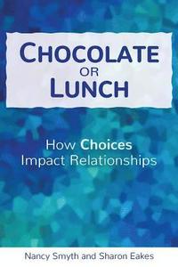 bokomslag Chocolate or Lunch: How Choices Impact Relationships