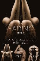 bokomslag The Fading Trilogy: Fading, Freeing, Falling: Includes 2 BONUS short stories: Hoping and Finding Forever