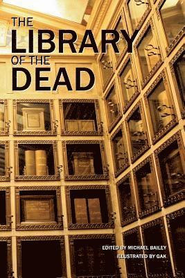 Gary A Braunbeck, Michael McBride, Michael Bailey - Library of the Dead, Häftad