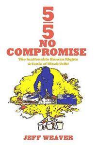 bokomslag 5/5 No Compromise: The Inalienable Human Rights & Souls of Black Folk!
