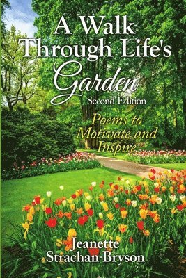 A Walk Through Life's Garden 1