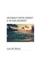 bokomslag Intimacy With Christ A 90 Day Journey