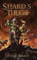 Dexter C. Herron - Shard's Thugs, Häftad
