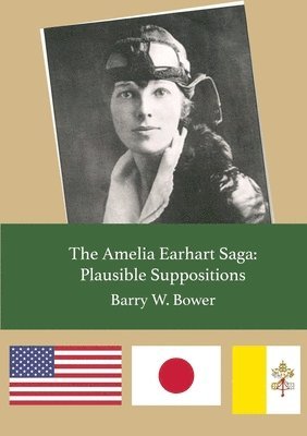 Barry W Bower, Barry W. Bower - Amelia Earhart Saga, Häftad