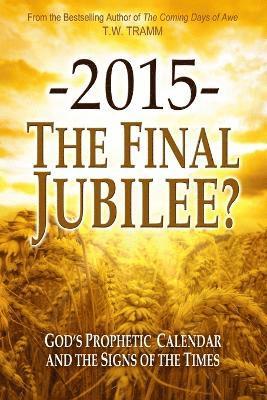 T W Tramm, T. W. Tramm, T.W. Tramm - -2015- The Final Jubilee?, Häftad