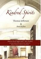 bokomslag Kindred Spirits: Thomas Jefferson and Aeschylus