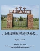 bokomslag Laumbachs in New Mexico, and Those Who Went Before