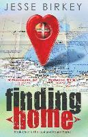 Jesse Birkey, Lydia Blain - Finding Home: Book one in the Lost And Found series, Häftad
