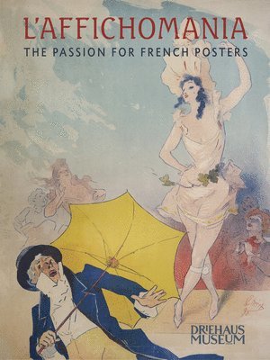 bokomslag L`Affichomania - The Passion for French Posters