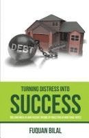 bokomslag Turning Distress into Success: The New Book for Wealth Building Breakthroughs & Enhancing Income Investments