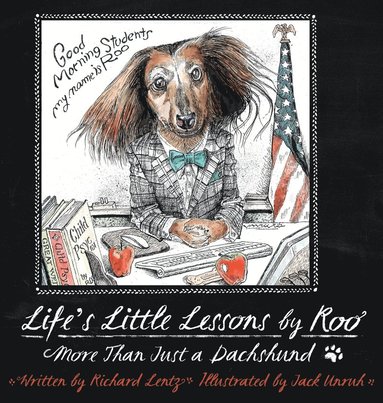 Richard Lentz - Life's Little Lessons by Roo - More than a Dachshund, Inbunden