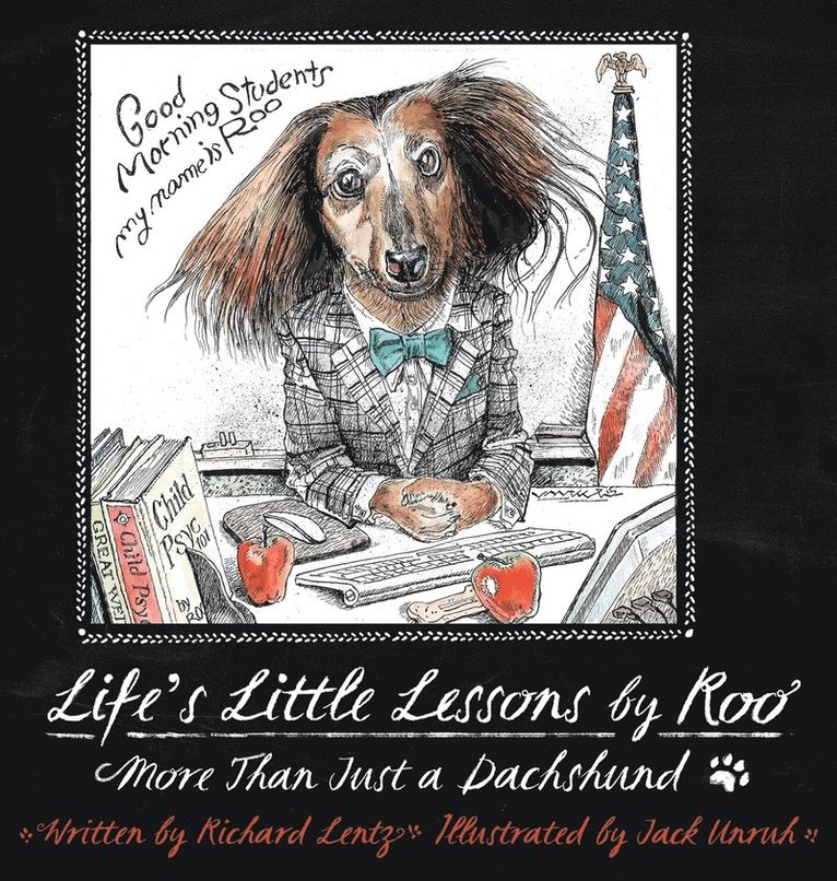 Richard Lentz - Life's Little Lessons by Roo - More than a Dachshund, Inbunden