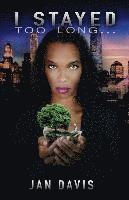 Jan Davis - I Stayed too Long..., Häftad