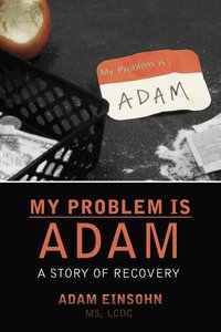 bokomslag My Problem is Adam - A Story of Recovery