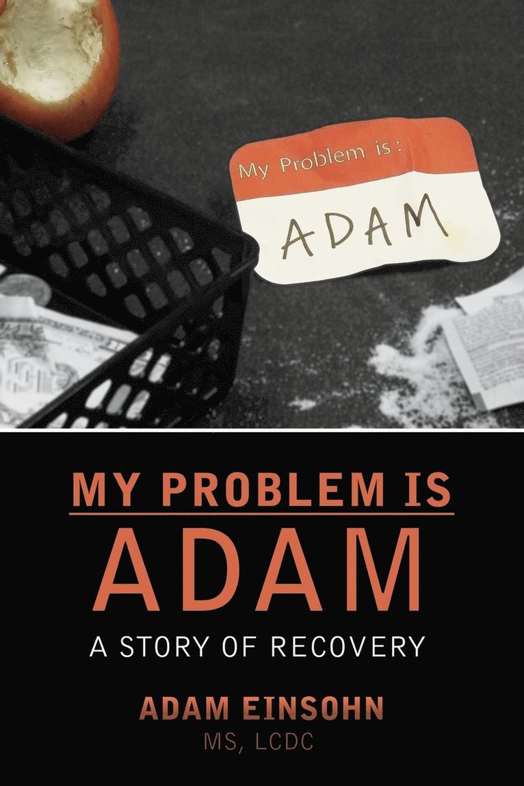 My Problem is Adam - A Story of Recovery 1