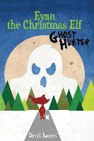 bokomslag Evan the Christmas Elf: Ghost Hunter
