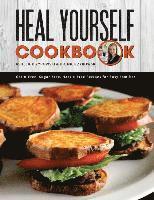 bokomslag Heal Yourself Cookbook: Grain Free, Sugar Free, Hassle Free Recipes for Busy Families