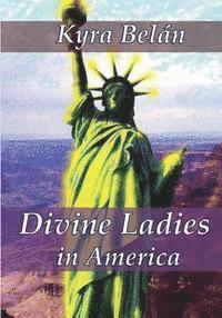 bokomslag Divine Ladies in America