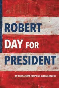 bokomslag Robert Day for President