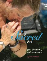 Creating Sacred Art: Spiritual Transformation Through Projects Inspired By Cultures Around The World 1