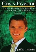 James J Hobart, James J. Hobart - Crisis Investor, Inbunden