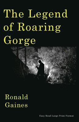 The Legend of Roaring Gorge