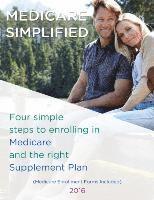 bokomslag Medicare Simplified: 4 Steps to enrolling into Medicare and the right Supplement Ins Plan